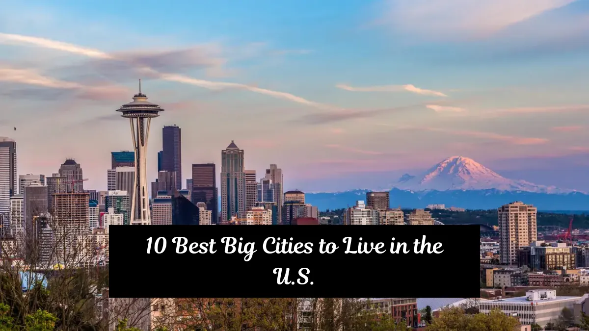 10 Best Big Cities to Live in the U.S.